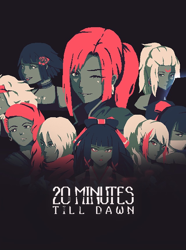 20 Minutes Till Dawn